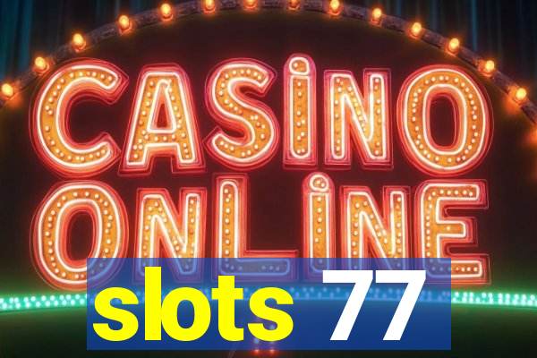 slots 77